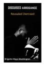 Disguised Arrogance Revealed Demise - Preview