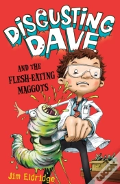 Capa do artigo Disgusting Dave: Disgusting Dave And The Flesh-Eating Maggots
