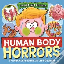 Disgusting Science: Human Body Horrors