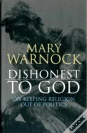 Dishonest To God