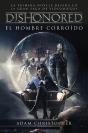 Dishonored. El Hombre Corroído - Preview