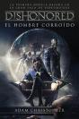 Dishonored. El Hombre Corroído - Preview