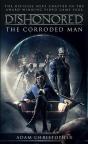 Dishonored - The Corroded Man - Preview