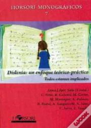 Dislexia: Un Enfoque Teórico-Práctico