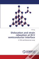Dislocation And Strain Relaxation At Iii-V Semiconductor Interface