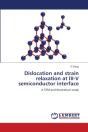 Dislocation And Strain Relaxation At Iii-V Semiconductor Interface - Preview