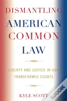 Dismantling American Common Law
