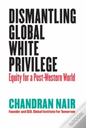 Dismantling Global White Privilege