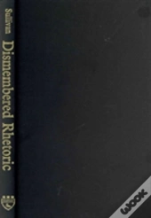 Dismembered Rhetoric