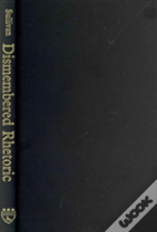 Dismembered Rhetoric