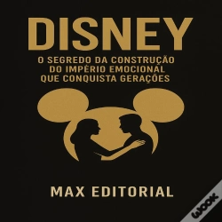 Capa do artigo Disney: O Segredo Da Construção Do Império Emocional Que Conquista Gerações.