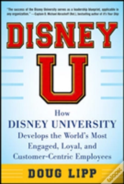 Capa do artigo Disney U: How Disney University Develops The World'S Most Engaged, Loyal, And Customer-Centric Employees