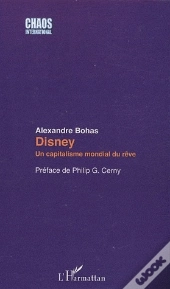 Disney ; Un Capitalisme Mondial Du Rêve