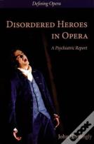 Disordered Heroes In Opera
