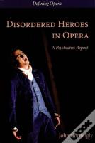 Disordered Heroes In Opera