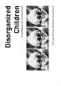 Disorganized Children - Preview