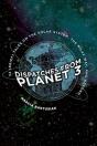Dispatches From Planet 3 - Preview