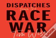 Dispatches From The Race War