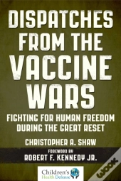 Dispatches From The Vaccine Wars