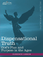 Dispensational Truth, Or God'S Plan And Purpose In The Ages - Preview
