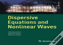 Dispersive Equations And Nonlinear Waves
