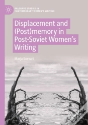 Capa do artigo Displacement And (Post)Memory In Post-Soviet Womenâ€™S Writing