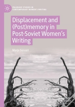 Capa do artigo Displacement And (Post)Memory In Post-Soviet Womenâ€™S Writing