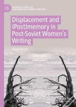 Capa do artigo Displacement And (Post)Memory In Post-Soviet Women'S Writing