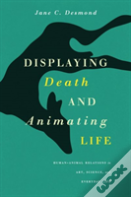 Displaying Death And Animating Life