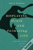 Displaying Death And Animating Life