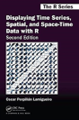Displaying Time Series, Spatial, And Space-Time Data With R - Preview