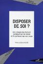 Disposer De Soi : Une Analyse Du Discours Juridique Sur Les Droits De La Personne Sur Son Corps - Preview