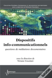 Dispositifs Info-Communicationnels ; Questions De Médiations Documentaires