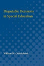 Disputable Decisions In Special Education - Preview