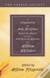 Disputation On Holy Scripture: Against T