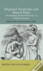Disputed Territories And Shared Pasts