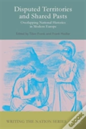 Disputed Territories And Shared Pasts