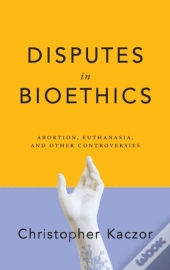 Disputes In Bioethics