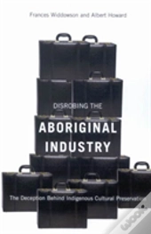 Disrobing The Aboriginal Industry