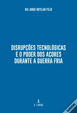 Capa do artigo Disrupções Tecnológicas e o Poder dos Açores Durante a Guerra Fria