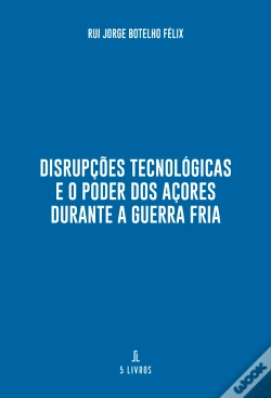 Capa do artigo Disrupções Tecnológicas e o Poder dos Açores Durante a Guerra Fria