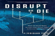 Disrupt Or Die