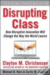 Capa do artigo Disrupting Class, Expanded Edition: How Disruptive Innovation Will Change The Way The World Learns