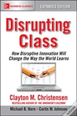 Capa do artigo Disrupting Class, Expanded Edition: How Disruptive Innovation Will Change The Way The World Learns