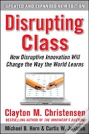 Capa do artigo Disrupting Class: How Disruptive Innovation Will Change The Way The World Learns