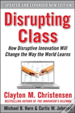 Capa do artigo Disrupting Class: How Disruptive Innovation Will Change The Way The World Learns