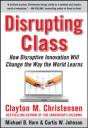 Disrupting Class: How Disruptive Innovation Will Change The Way The World Learns - Preview