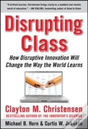 Capa do artigo Disrupting Class: How Disruptive Innovation Will Change The Way The World Learns