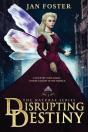 Disrupting Destiny - Preview