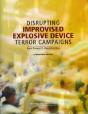 Disrupting Improvised Explosive Device Terror Campaigns - Preview
